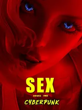 Sex, Drugs and Cyberpunk
