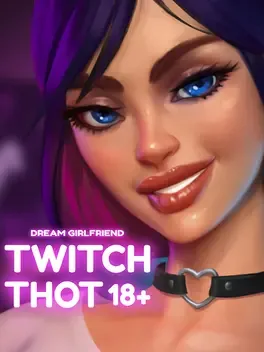 Dream Girlfriend: Twitch Thot