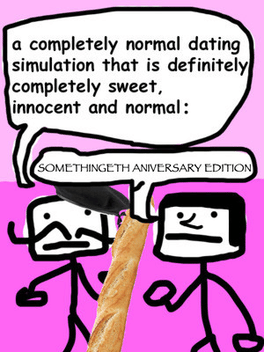 A Completely Normal Dating Simulation That Is Definitely Completely Sweet, Innnocent and Normal: Somethingeth Aniversary Edition