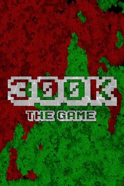 300k: The Game