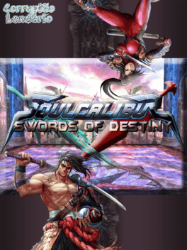 Soul Calibur: Swords of Destiny