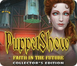 PuppetShow: Faith in the Future - Collector's Edition