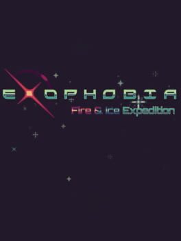 Exophobia: Fire & Ice Expedition