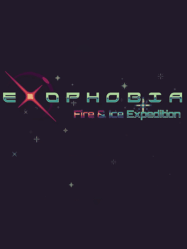 Exophobia: Fire & Ice Expedition