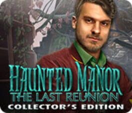 Haunted Manor: The Last Reunion - Collector's Edition