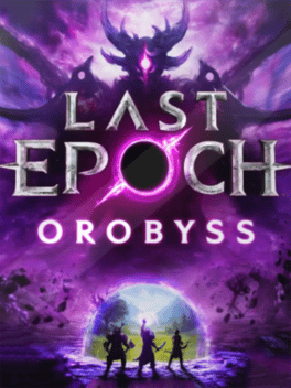 Last Epoch: Orobyss
