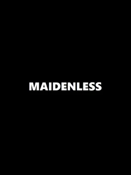 Maidenless