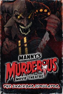 Manny's Murderous Movie Theater: The Snackbar Simulator