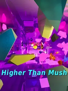 Higher Than Mush