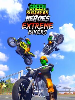 Green Soldiers Heroes: Extreme Bikers