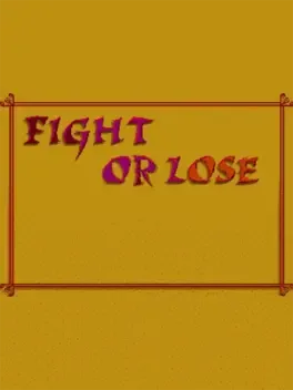 Fight or Lose