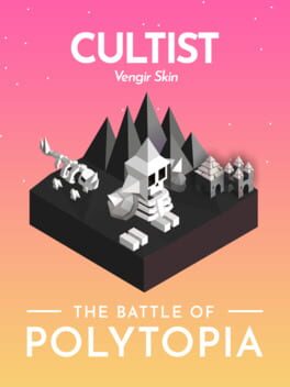 The Battle of Polytopia: Cultists