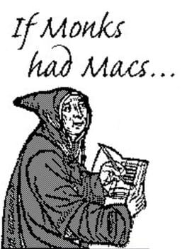 If Monks Had Macs...