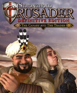 Cover for Stronghold Crusader: Definitive Edition - The Canary & The Trader