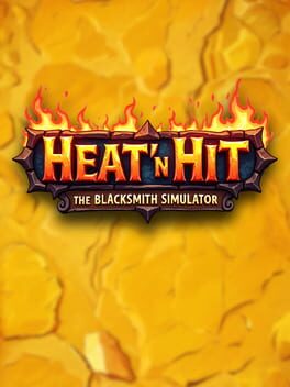 Heat 'n Hit: The Blacksmith Simulator