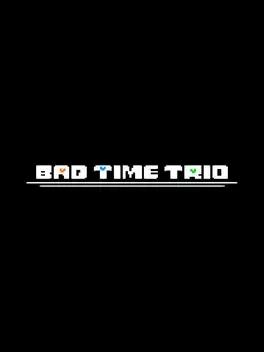 Bad Time Trio