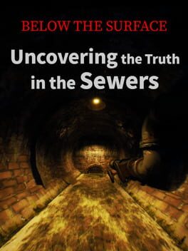 Below the Surface: Uncovering the Truth in the Sewers