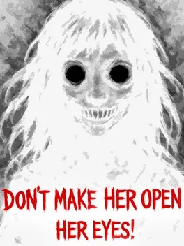 Portada de Don’t Make Her Open Her Eyes!