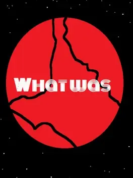 What Was