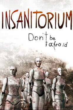 Image de Insanitorium: Don’t Be Afraid