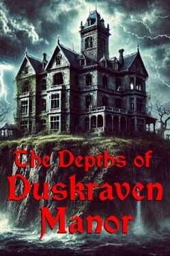 The Depths of Duskraven Manor