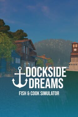 Dockside Dreams: Fish & Cook Simulator