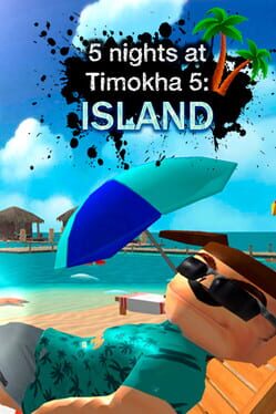5 Nights at Timokha 5: Island