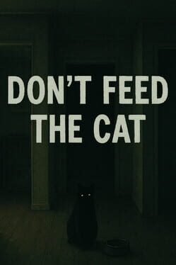 Don't Feed the Cat
