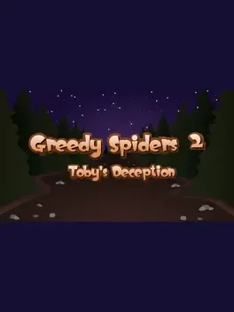 Greedy Spiders 2: Toby's Deception