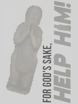 Portada de FOR GOD'S SAKE, HELP HIM!