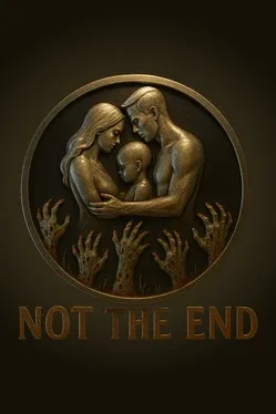 Not the End