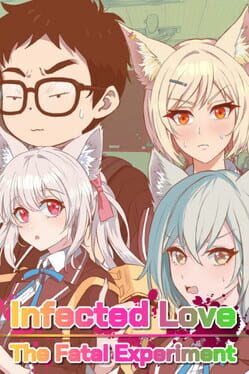 Infected Love: The Fatal Experiment