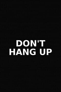 Don´t Hang Up