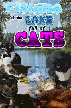 Fishing at the Lake Full of Cats