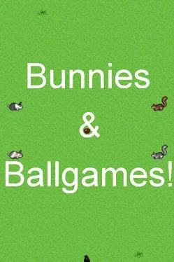 Bunnies & Ballgames!