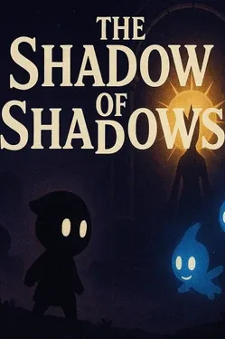 The Shadow of Shadows
