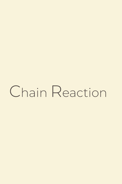Chain Reaction