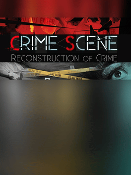 Crime Scene: Reconstruction of Crime