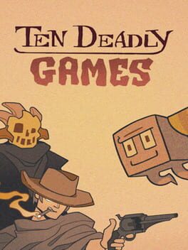 Ten Deadly Games