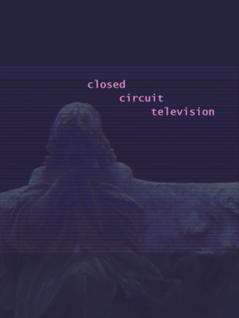 Closed Circuit Television