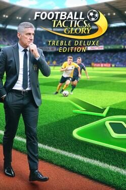 Football, Tactics & Glory: Treble Deluxe Edition