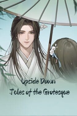 Upside Down Tales of the Grotesque