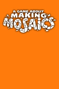 A Game About Making Mosaics