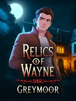 Relics of Wayne: Greymoor