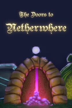 The Doors to Netherwhere