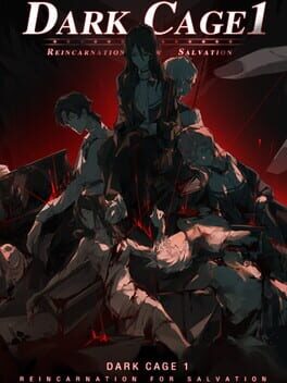 Dark Cage1: Reincarnation For Salvation