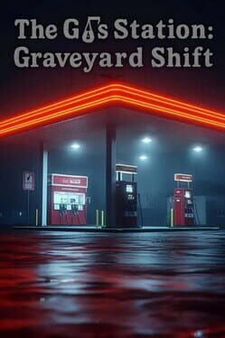 The Gas Station: Graveyard Shift