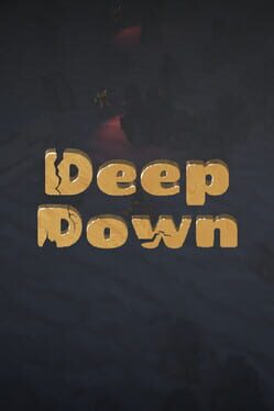 Deep Down