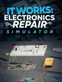 It Works: Electronics Repair Simulator