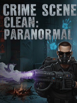 Crime Scene Clean: Paranormal
